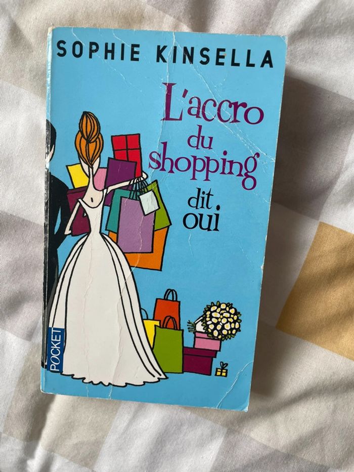 L’accro du shopping dit oui - Sophie Kinsella