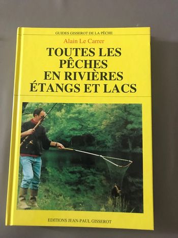 Livre toutes les pêches en rivières étangs et lacs