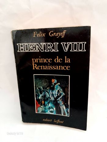 Henri VIII prince de la Renaissance Félix Grayeff