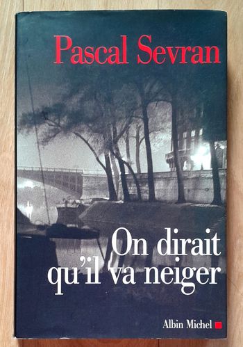 Pascal Sevran - On dirait qu'il va neiger journal III