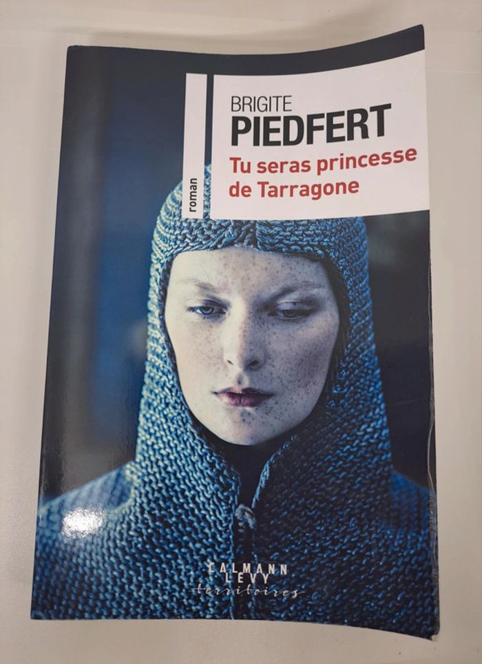"Tu seras princesse de Tarragone", de Brigitte Piedfert.
Calmann Lévy