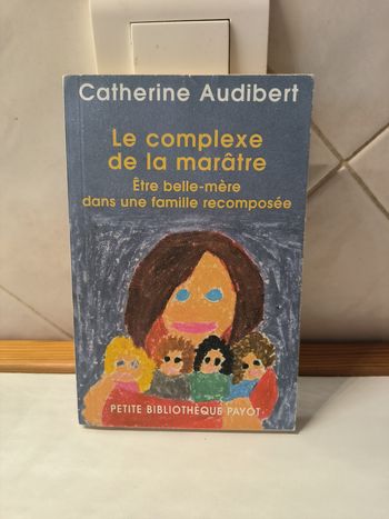 livre Le Complexe De La Marâtre Audibert Catherine en tres bon etat ref EC