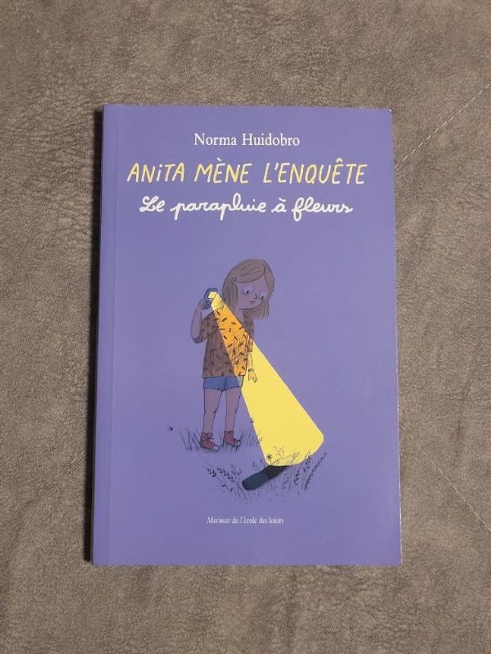 Anita mène l'enquête - Le parapluie à fleurs - Norma Huidobro Norma Huidobro