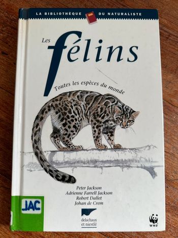 Livre album Robert Dallet bibliothèque du naturaliste les félins toutes les espèces du monde