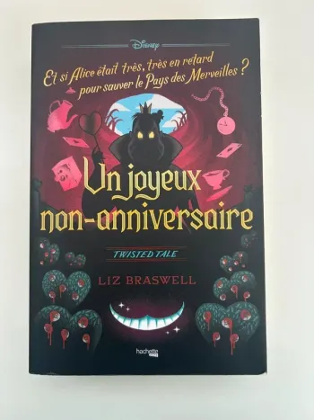 Livre de Liz Braswell - Twisted Tale - Un joyeux non- anniversaire - Disney