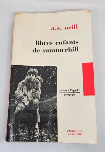 "Livres enfants de summerhill".
A.S. Neill.
François Maspero.
328 pages.