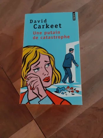 Une putain de catastrophe, de David Carkeet