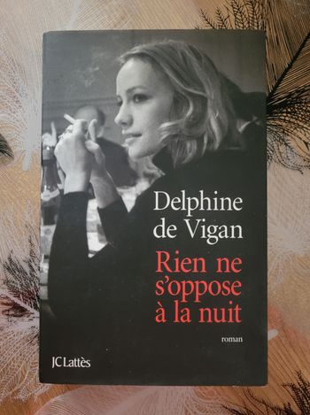 Rien Ne S'oppose À La Nuit - Grand prix des Lectrices de Elle 2012 Delphine de Vigan