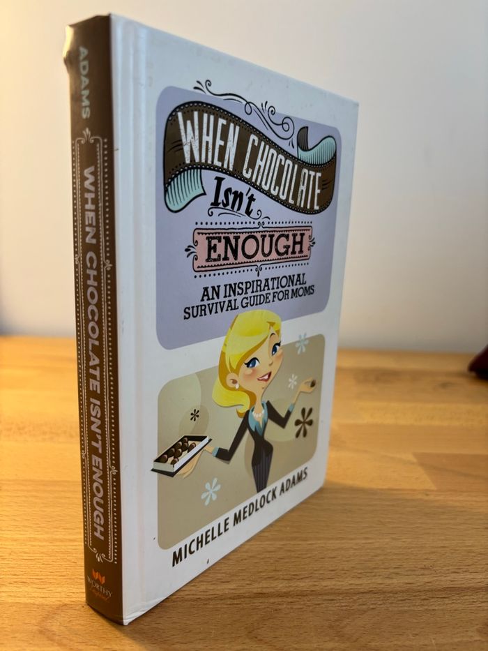 When chocolate isn’t enough. An inspirational survival guide for moms - photo numéro 3