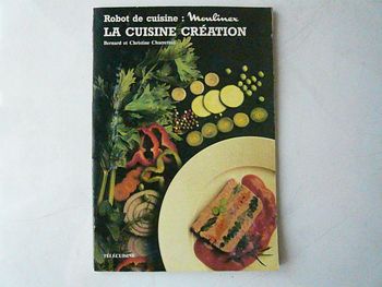 Livre de recettes « Robot de cuisine : Moulinex – La cuisine création »