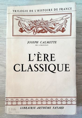 Joseph Calmette - l'Ere classique - trilogie de l'histoire de France