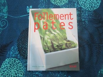 Livre de recettes de cuisine - Follement pâtes de Ursula Ferrigno Edition Solar