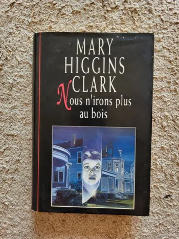Livre relié "Nous n'irons plus au bois" de Mary Higgings Clark