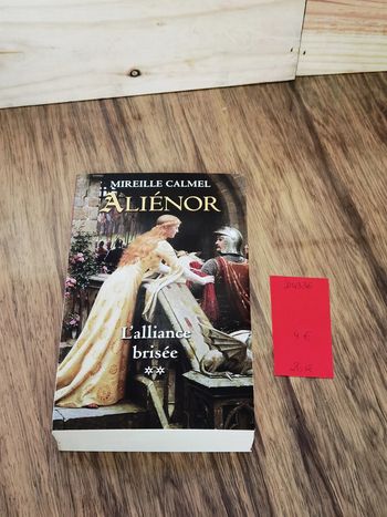 D4336 - livre "Aliénor : l'alliance brisée" de Mireille Calmel
