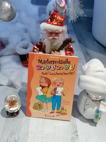 Mademoiselle Zouzou, ouh la chouchoute !