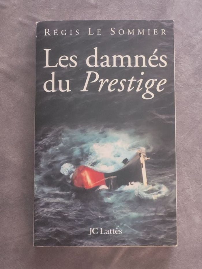 Les Damnés du Prestige Régis Le Sommier
