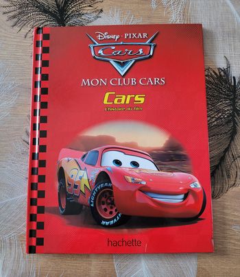 Cars l'histoire du film. Disney - Pixar. Hachette 2013 Disney, Pixar