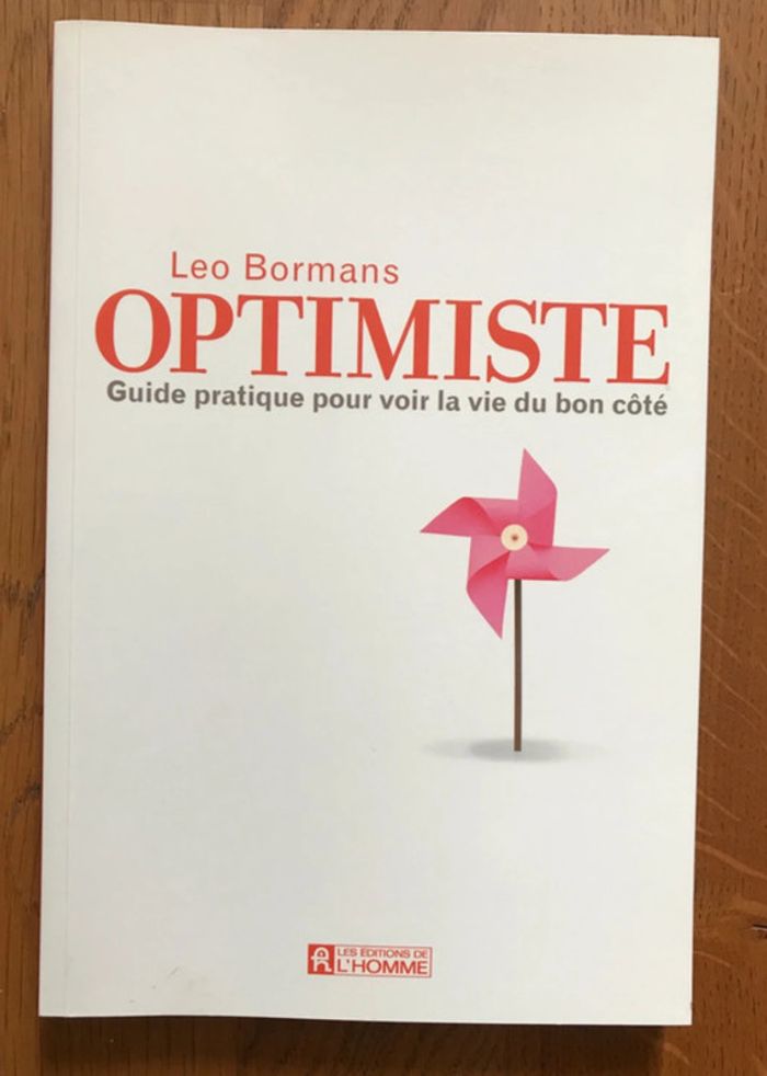 Optimiste - guide pratique pour voir la vie du bon coté
