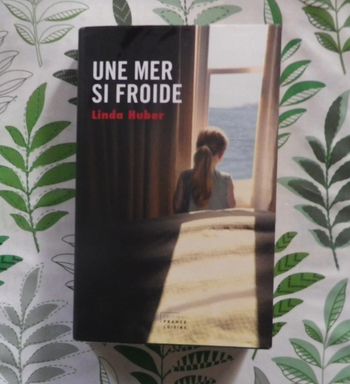 Une mer si froide de Linda Huber Ed. France Loisirs