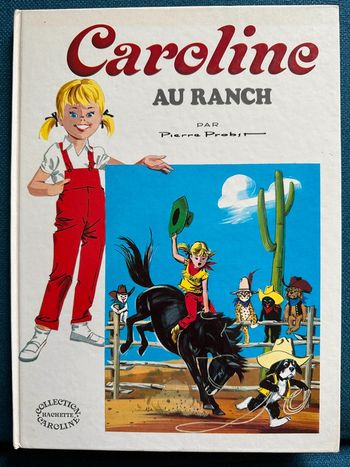 Caroline au Ranch excellent état 1980 Grands albums Hachette livre ancien Pierre Probst