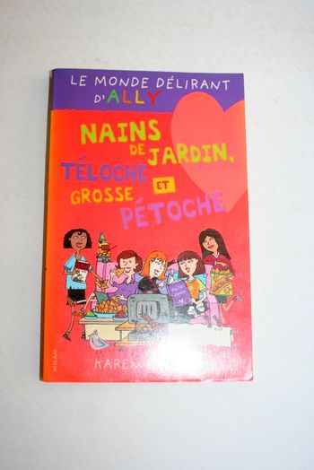 Le monde délirant d'Ally, tome 9, "Nains de jardin, téloche et grosse pétoche" de Karen MCCombie