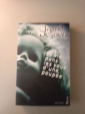 Ingrid Desjours sa vie dans les yeux d'une poupée