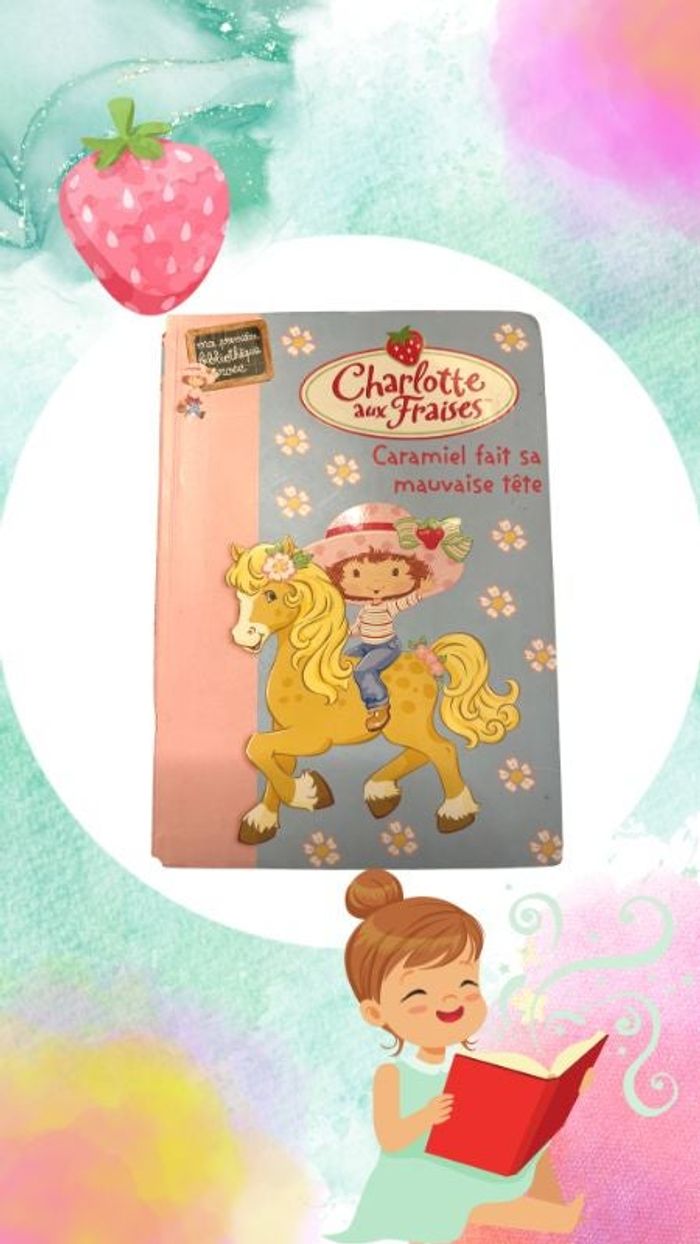 Charlotte aux fraises de la bibliothèque rose - Caramiel fait sa mauvaise tête