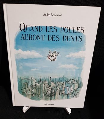 Quand les poules auront des dents - André Bouchard - Seuil Jeunesse