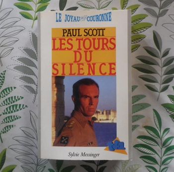 Les Tours du Silence T3 Quatuor indien (Le joyau de la couronne) de Paul Scott