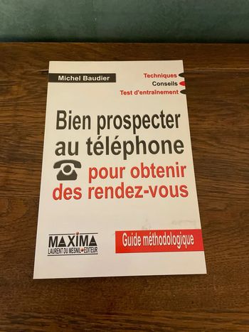 Bien prospecter au téléphone pour obtenir des rendez-vous - Michel Baudier