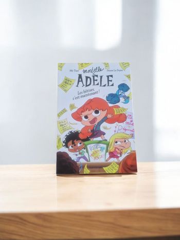 Mortelle adele- Les bêtises c'est maintenant