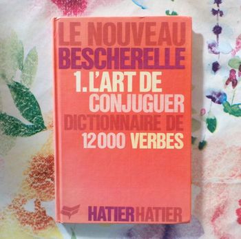 LE NOUVEAU BESCHERELLE 1. L ART DE CONJUGUER 12 000 VERBES