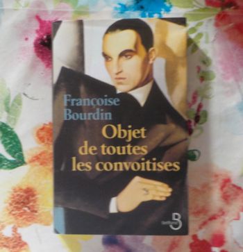 OBJET DE TOUTES LES CONVOITISES de Françoise BOURDIN Ed. Belfond