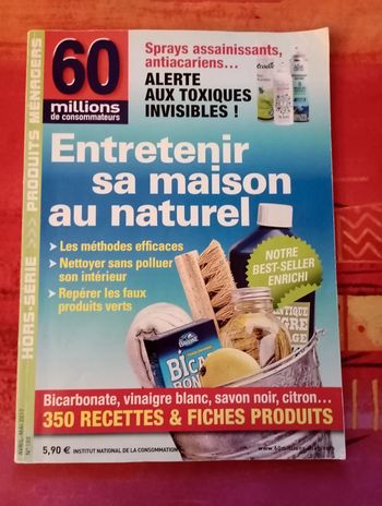Magazine 60 millions de consommateurs: Entretenir sa maison au naturel.