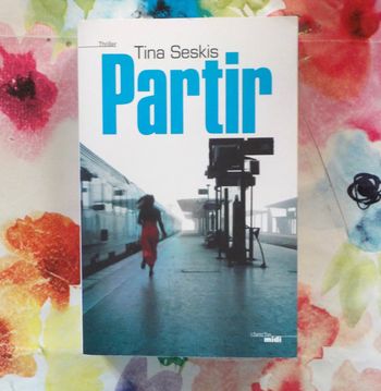 PARTIR de Tina SESKIS Ed. du Cherche-Midi