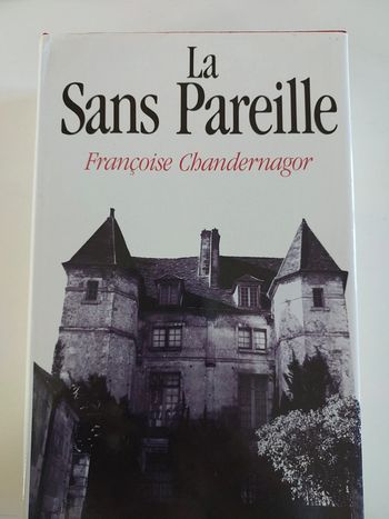 La Sans Pareille,  Françoise Chandernagor