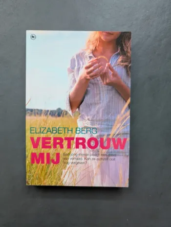 Boek Vertrouw Mij - Elizabeth Berg - The House of Books