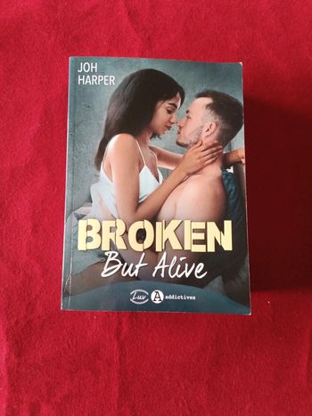 Broken but Alive " Joh Harper " Luv A Addictives