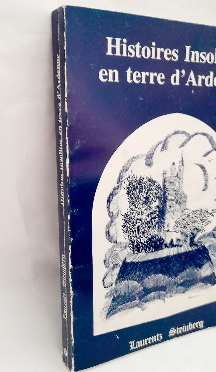 Histoires Insolites en terre d'Ardenne Laurent Steinberg - photo numéro 2