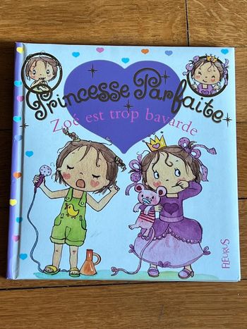 Princesse parfaite Zoé est trop bavarde