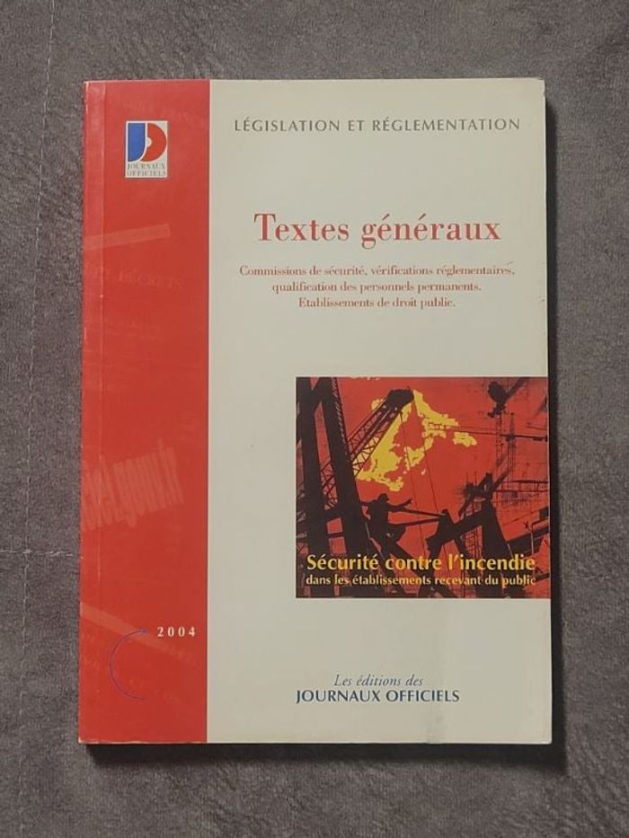 Sécurité contre l'incendie - Textes généraux commissions de sécurité, établissements de droit public