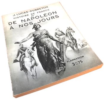 Jean Lucas-Dubreton Histoire de France IV de Napoléon à nos jours (1934)