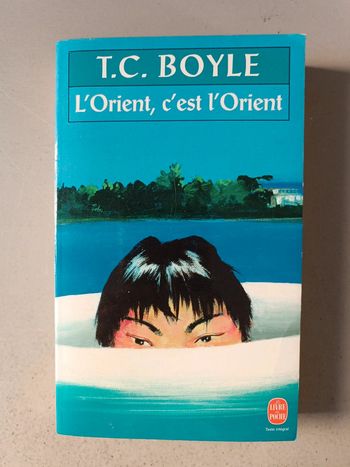 T.C. Boyle L'orient, c'est l'orient
