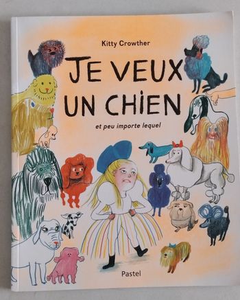 Livre enfant : Jeveux un chien et peu importe lequel