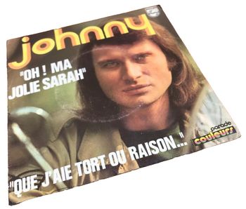 Vinyle 45 tours  Johnny Hallyday  Oh ! Ma jolie Sarah  (1971) Philips 6118001
