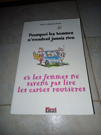 Allan et Barbara pease : pourquoi les hommes n'écoutent jamais rien et les femmes ne savent