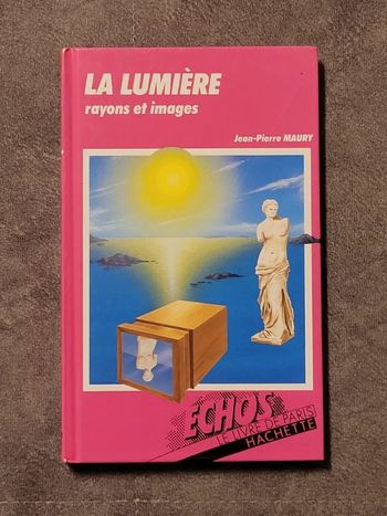 La Lumiere, Rayons Et Images par Jean-Pierre Maury