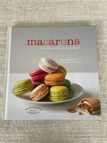 Livre NEUF Macarons, comme un pro, à la maison