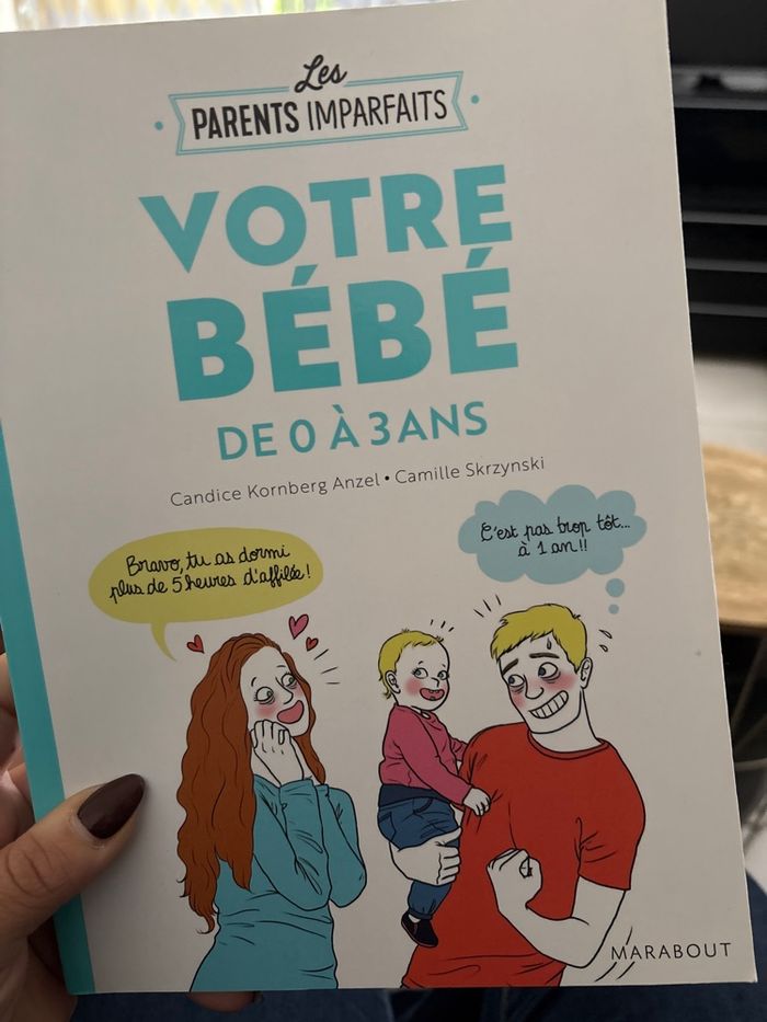 Parents Imparfaits - Votre Bébé de 0 à 3 ans