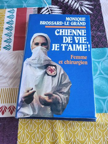 Chienne de vie je t'aime ! de Monique Brossard-Le grand